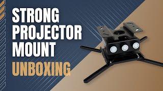 Strong Projector Mount Unboxing and Overview | Model #SM-PROJ-XL-BLK