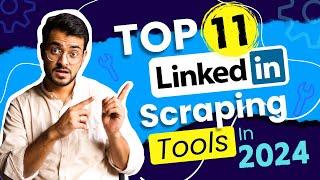 Looking to scrape LinkedIn? I compared the top 11 LinkedIn data scraping tools