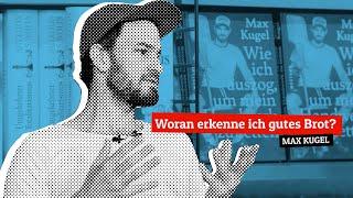 Max Kugel über ehrliches und unehrliches Brot