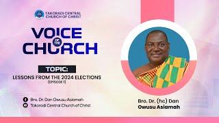 "Lessons From The 2024 Elections - Episode 1" - Bro. Dr. Dan Owusu Asiamah (15/12/24)