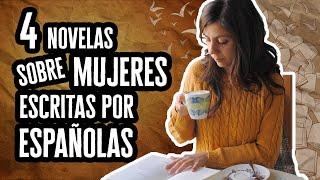 4 Novelas Sobre Mujeres Escritas por Autoras Españolas por Mavi Pastor | Libros Recomendados