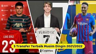 Fix !! Inilah 5 Pembelian Tersukses pada Bursa Transfer Musim Dingin 2021/2022