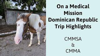 On a Medical Mission--Dominican Republic Highlights