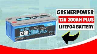 GrenerPower 12V 200Ah PLUS LiFePO4 Battery Review