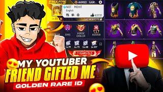 My Youtuber Friend Gifted Me  Most Rare 7 Years Old Golden Account  Worth ₹1 Crore  Free Fire