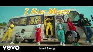 Testimony Jaga - I Have Moved [Official Video] ft. Israel Strong