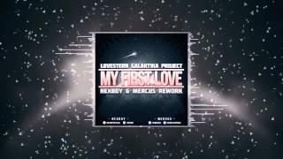 Lovestern Galaktika Project - My First Love (NEXBOY & Mercus Rework) FREE DOWNLOAD!