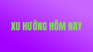 đánh giá xu hướng thị trường phiên hôm nay, lựa chọn cổ phiếu nhóm ngành giao dịch hiệu quả