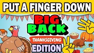 Put a Finger Down: BIG BACK Thanksgiving Edition   | Brain Break