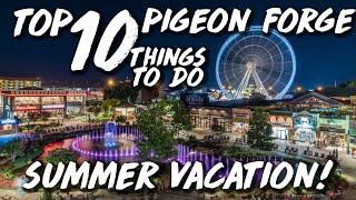 TOP 10 THINGS TO DO IN PIGEON FORGE For Your Summer Family Vacation!