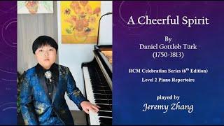 A Cheerful Spirit (Daniel Gottlob Türk) - RCM Level 2 , 6th Edition, performed by Jeremy Zhang