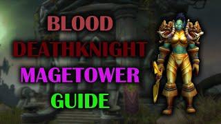 Blood Deathknight | Mage Tower | Guide + Voice | Dragonflight Season 4 (10.2.7)