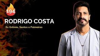 RODRIGO COSTA [Ex Grêmio, Santos e Palmeiras] - STORICAST | EP#194