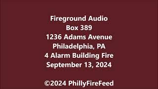 9-13-24, 1236 Adams Ave, Philadelphia, PA, 4 Alarm Building Fire