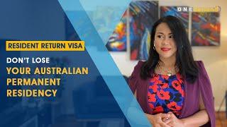 Resident Return Visa Don't lose your Australian PR