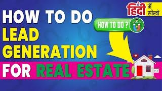 How To Do Lead Generation In Real Estate