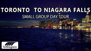 Toronto  To Niagara Falls Small Group Day Tour | ToNiagara