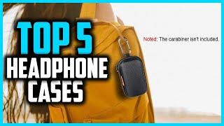 Top 5 Best Headphone Cases in 2025