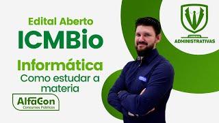 Concurso ICMBio - Técnico Ambiental do Instituto Chico Mendes - Aula de Informática - Edital Aberto