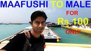 Maafushi to Male by public ferry for Rs 100
