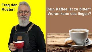 Dein Kaffee ist zu bitter? Woran kann das liegen?#lapuzia #fragdenröster #bitter