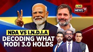 I.N.D.I.A Bloc Meeting LIVE | Decoding What Modi 3.0 Holds? | NDA | BJP | PM Modi News | N18L