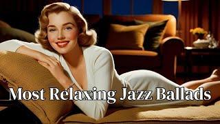 Most Relaxing Jazz Ballads [Best of Smooth Jazz, Jazz Hits]