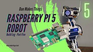 Build a Raspberry Pi 5 Robot  - Build Log 5