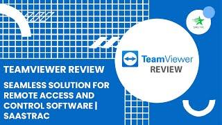 TeamViewer Review | Seamless Solution for Remote Access and Control Software | SaasTrac