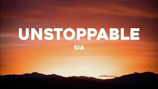 Sia - Unstoppable (Lyrics)