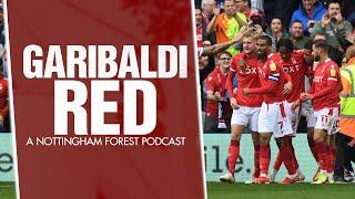 Garibaldi Red Podcast #96 | NOTTINGHAM FOREST ARE BACK