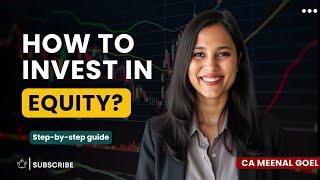 How to invest in Equity | For Beginners | CA Meenal Goel
