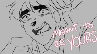 Meant To Be Yours (maxley) animatic
