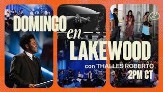 Iglesia Lakewood | Thalles Roberto | Domingo, 17 de noviembre, 2PM CT