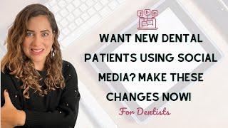 DENTISTS: Changes you need to make to your social media content | social media for dentists