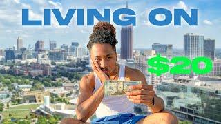 Living on ONLY $20 Dollars in Atlanta !!!