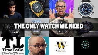 The Only Watch We Need | Our Watch Collection Choices