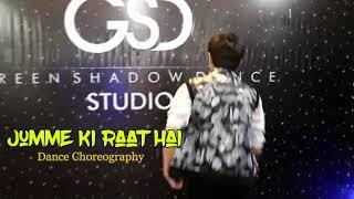 Jumme ki raat hai \ dance choreography \aseem sarin\green shadow dance studio