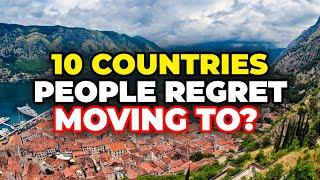 Top 10 Countries People Regret Moving to From Dreams to Disasters in 2024