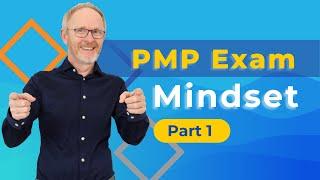 PMP Exam Mindset - Part 1: PMI/PMP Mindset