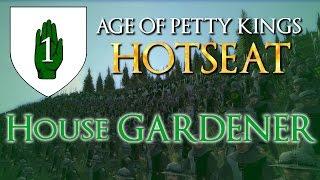 Age of Petty Kings Hotseat - House Gardener Turn 1 (OfficiallyDevin) - "Accidentally the Best"