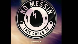 No Messin - "This Could Be" [BIRDFEED EXCLUSIVE]