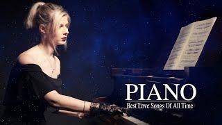 Top 200 Legendary Instrumental Piano Love Songs Of All Time - Best Romantic Love Songs 