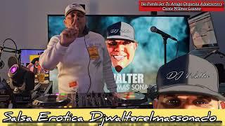 Salsa Erotica Dj Walter El Mas Sonado