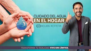 Cuidado del agua en el hogar | Helios Herrera, Consultor y Conferencista