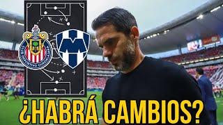 ¿QUÉ CAMBIOS tendrá la alineación de Chivas vs Monterrey? | Gago | Noticias Chivas