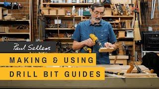 Making & Using Drill Bit Guides | Paul Sellers