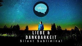 Liebe & Dankbarkeit - Silent Subliminal | deutsch