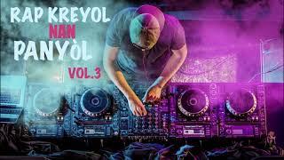 RAP KREYOL  NAN PANYÒL  VOL. 3  Dj ZÈD 2022 Tout Hits yo 