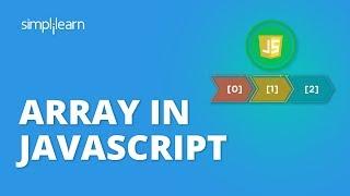 Array In JavaScript | JavaScript Array Methods | JavaScript Tutorial For Beginners | Simplilearn